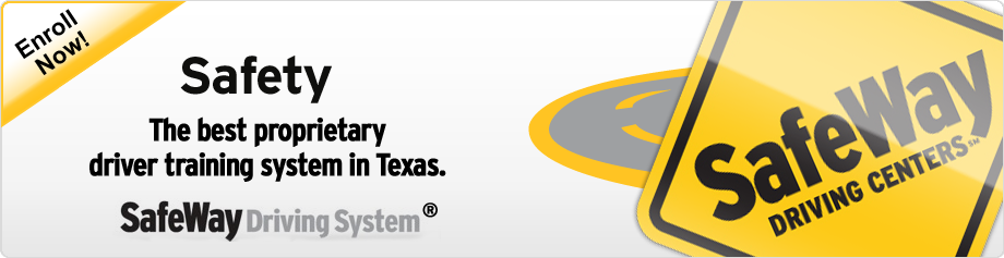  Safety The best proprietary driver training system in Texas.